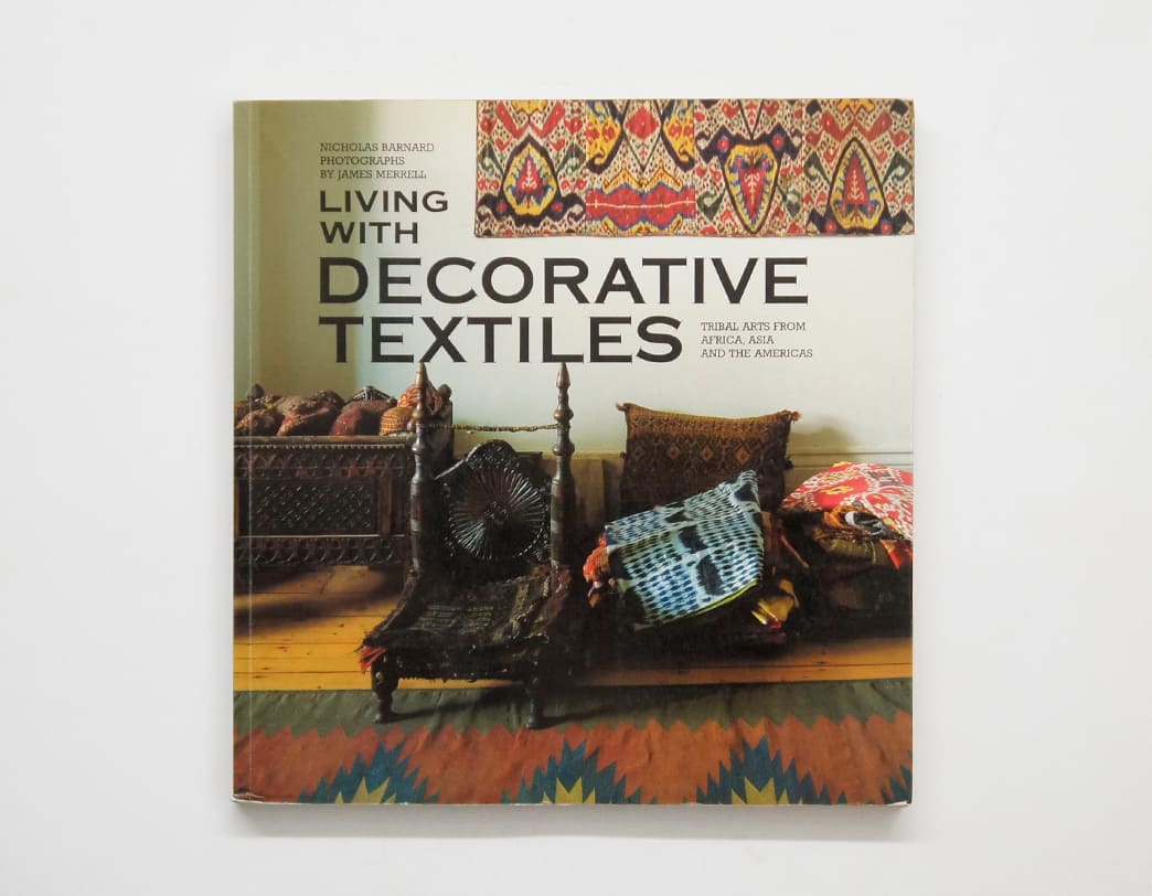 書籍 Living With Decorative Textiles:Tribal Art from Africa, Asia and the Americas